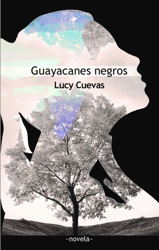 Novela Guayacanes Negros de Lucy Cuevas