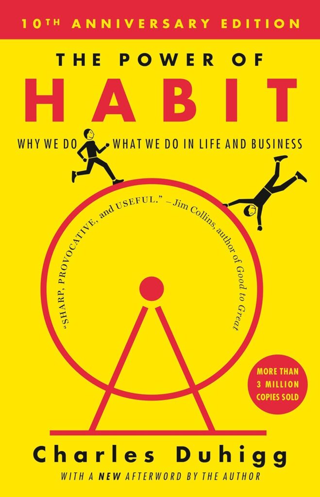 Libros sobre hábitos : El poder de los hábitos : Por qué hacemos lo que hacemos en la vida y en la empresa  de Charles Duhigg