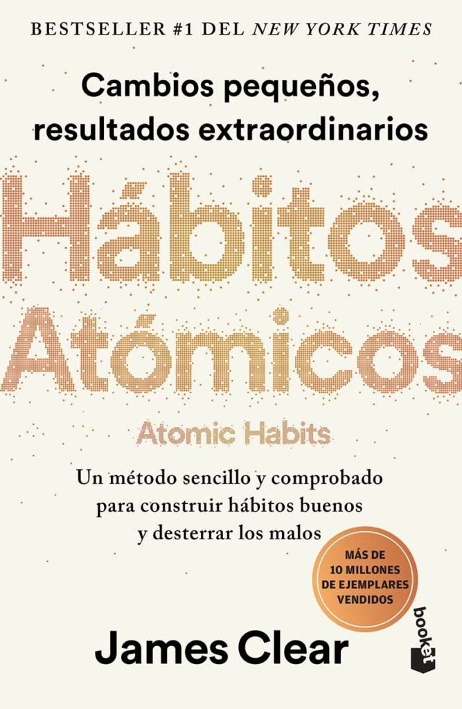 Libros sobre hábitos:  Hábitos atómicos: Cambios pequeños, resultados extraordinarios de James Clear